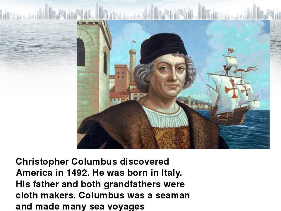 Что относится к достижениям архитектора христофора галовея. Кристофор Колумб открытие Америки.